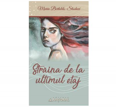 Străina de la ultimul etaj - Maria Bertoldo-Stocheci