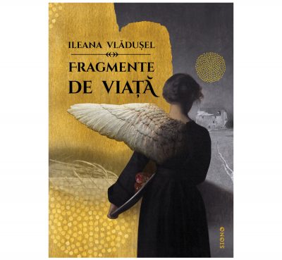 Fragmente de viață - Ileana Vlădușel (SIONO Editura)