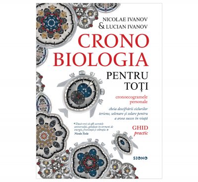 Nicolae & Lucian Ivanov - Cronobiologia pentru toți (SIONO Editura)