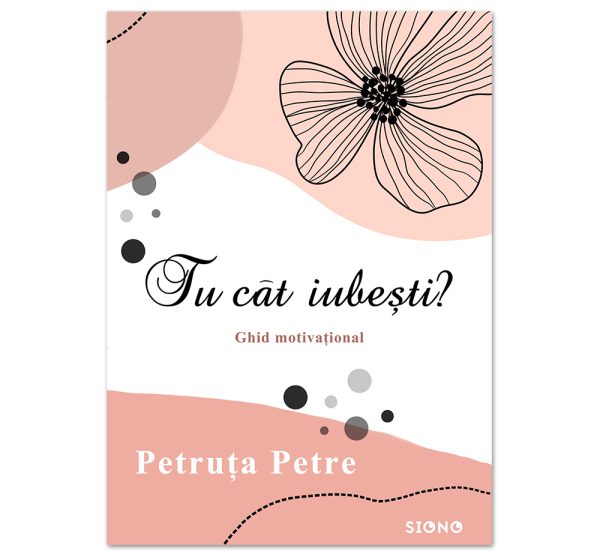 Tu cât iubești? - Petruța Petre (SIONO Editura)