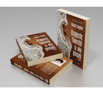 Dragoste, tinerețe și alte greșeli - Raluca Anghel (SIONO Editura)