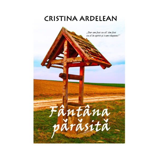 Fântâna părăsită - Cristina Ardelean (SIONO Editura)
