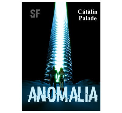 Anomalia - Cătălin Palade (SIONO Editura)