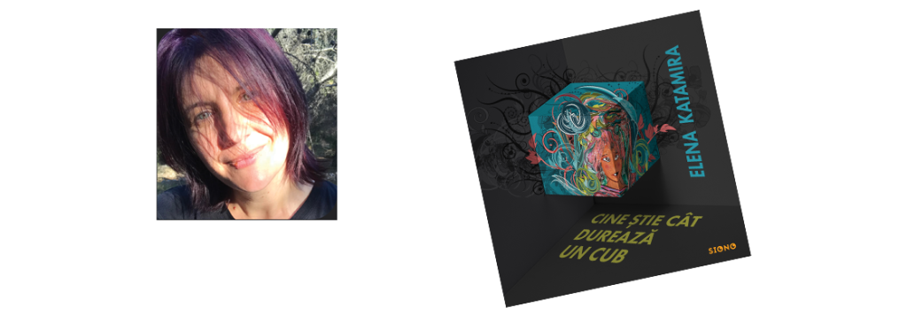 Cine știe cât durează un cub - Elena Katamira (SIONO Editura)