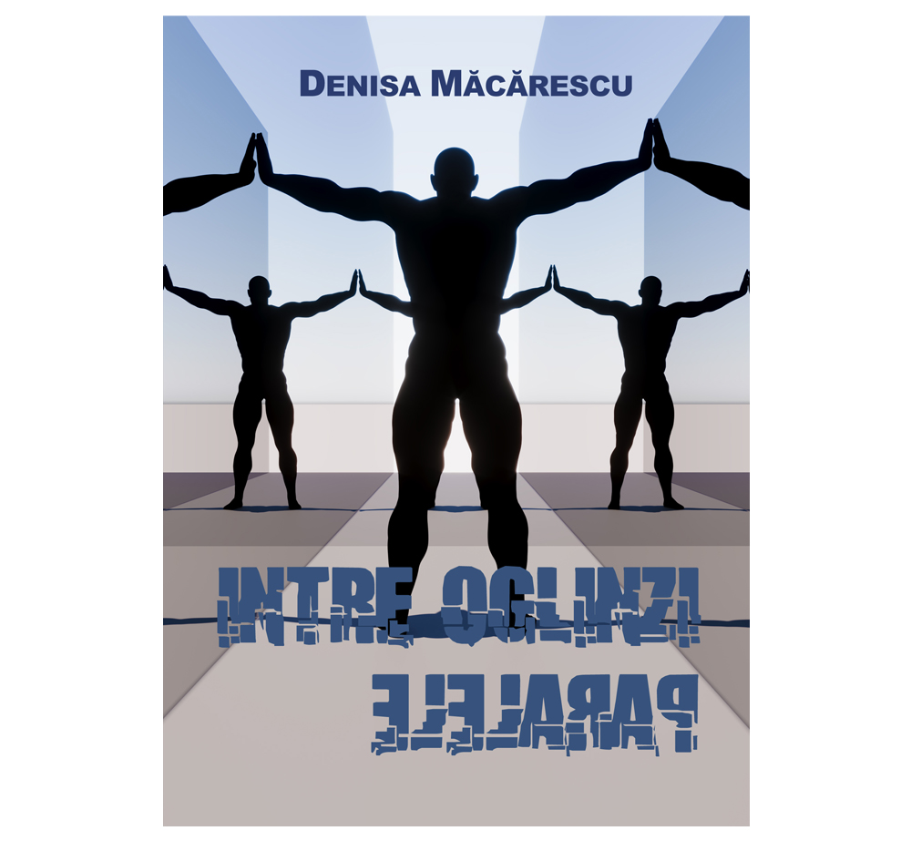 Între oglinzi paralele - Denisa Măcărescu
