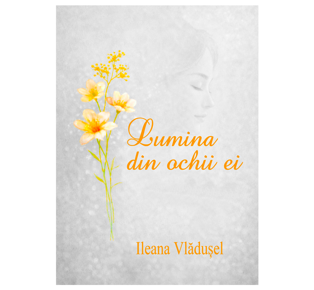 Lumina din ochii ei - Ileana Vlădușel