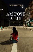 Am fost a lui - Noemi Pintilii (SIONO Editura)