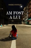 Am fost a lui - Noemi Pintilii (SIONO Editura)