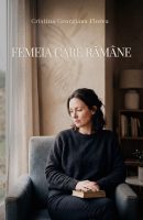 Femeia care rămâne - Cristina Georgiana Florea (SIONO Editura)